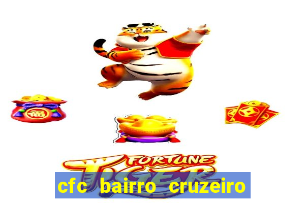 cfc bairro cruzeiro caxias do sul